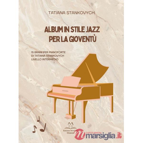 Album in stile jazz per la gioventÃ¹. 15 brani per pianoforte. Partitura