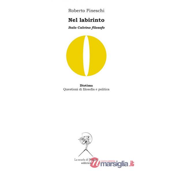 Nel labirinto. Italo Calvino filosofo