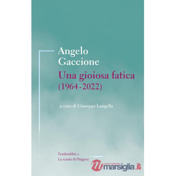 Gioiosa fatica (1964-2022) (Una)