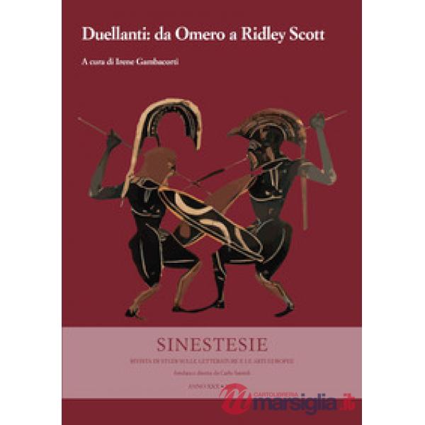 Sinestesie. Rivista di studi sulle letterature e le arti europee. Vol. 30: Duellanti: da Omero a Ridley Scott