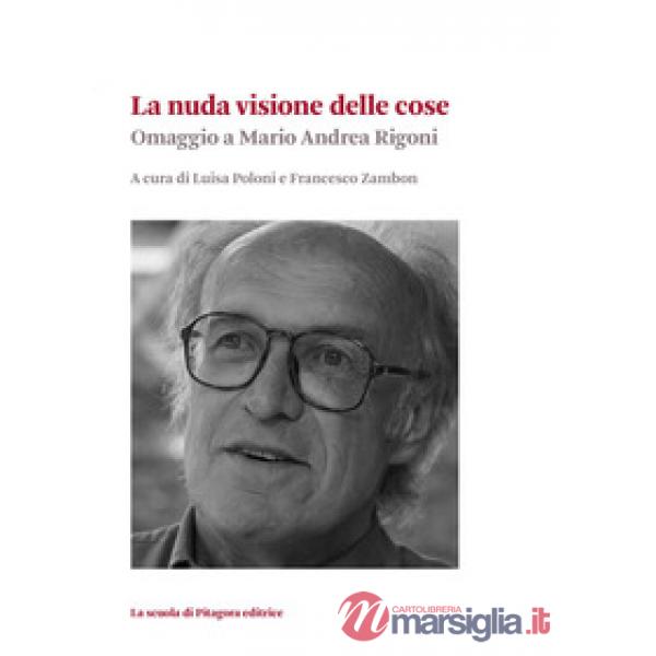 Nuda visione delle cose. Omaggio a Mario Andrea Rigoni (La)