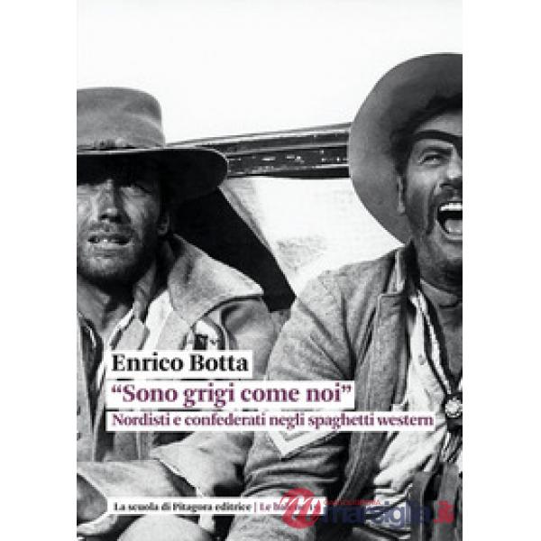 «Sono grigi come noi». Nordisti e confederati negli spaghetti western