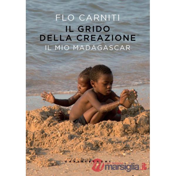 Grido della creazione. Il mio Madagascar (Il)