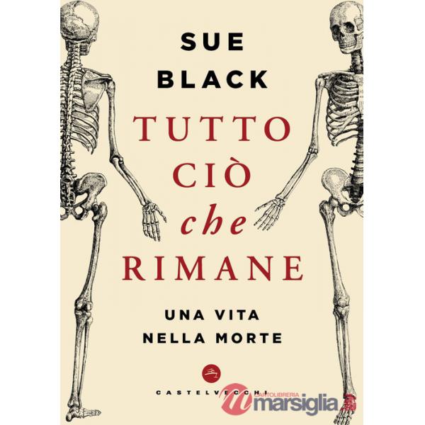 Tutto ciò che rimane. Una vita nella morte