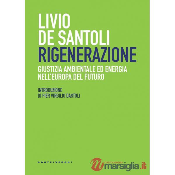 Rigenerazione. Giustizia ambientale ed energia nell'Europa del futuro