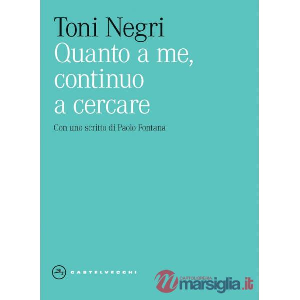 Quanto a me, continuo a cercare