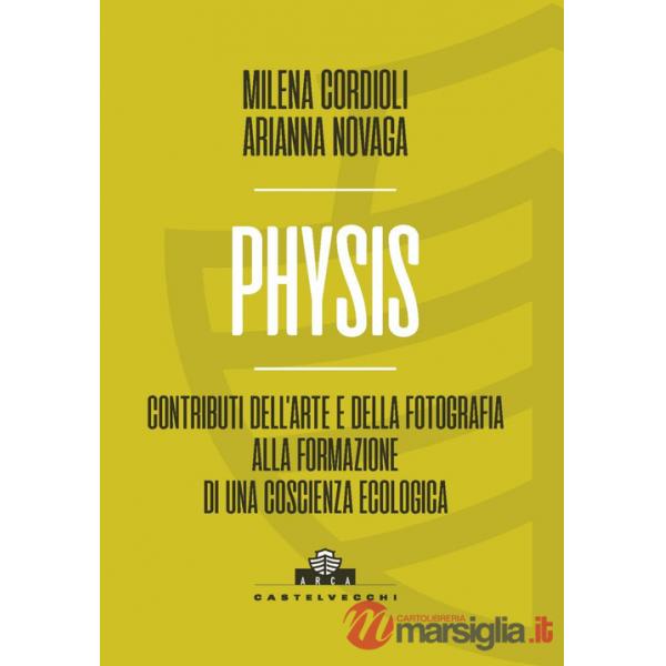 Physis. Contributi dell'arte e della fotografia alla formazione di una coscienza ecologica