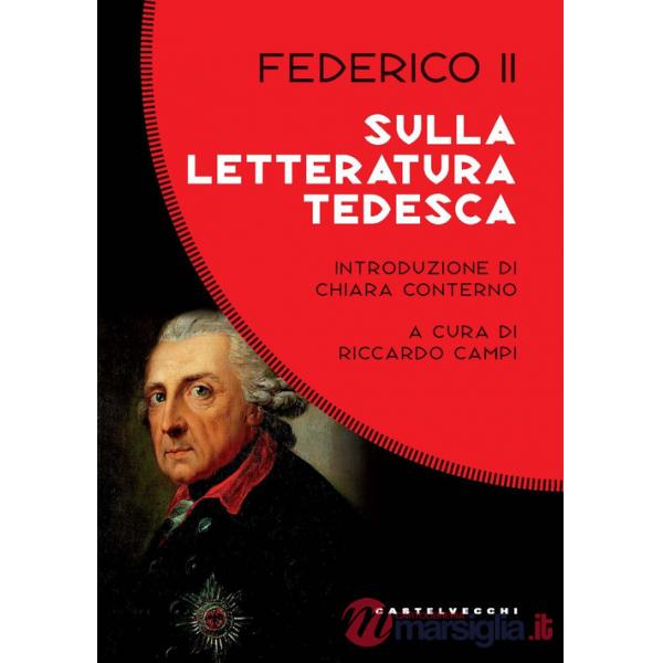 Sulla letteratura tedesca. Sui difetti che possono esserle rimproverati, quali sono le cause e in quale modo possono essere corr