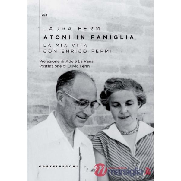 Atomi in famiglia. La mia vita con Enrico Fermi