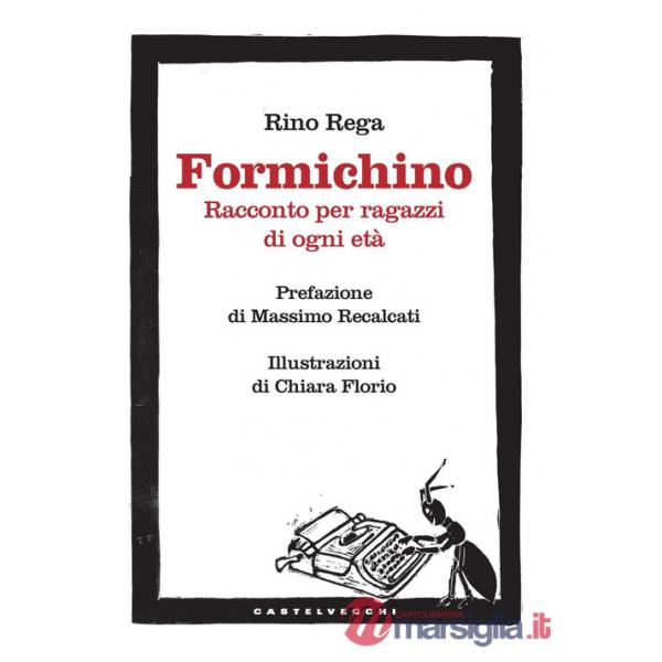 Formichino. Racconto per ragazzi di ogni età