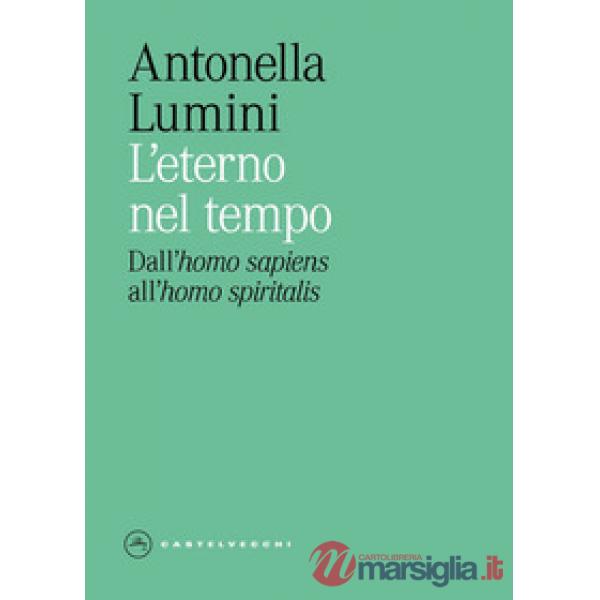 Eterno nel tempo. Dall'«homo sapiens» all'«homo spiritualis» (L')