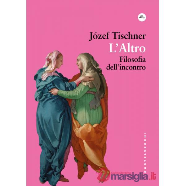Altro. Filosofia dell'incontro (L')