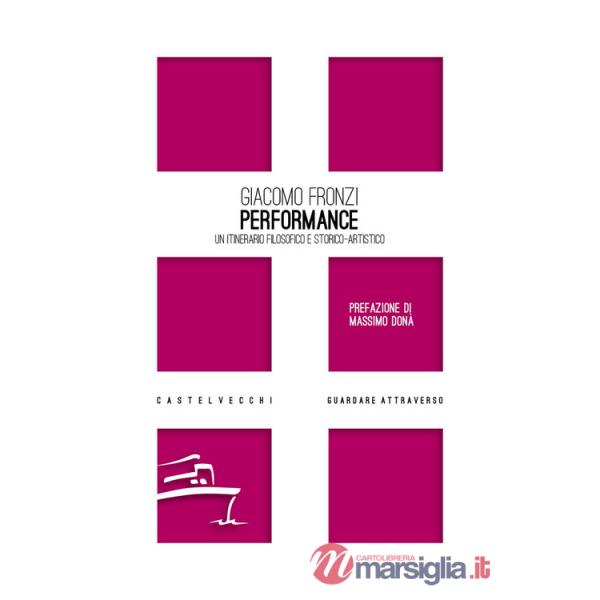 Performance. Un itinerario filosofico e storico-artistico