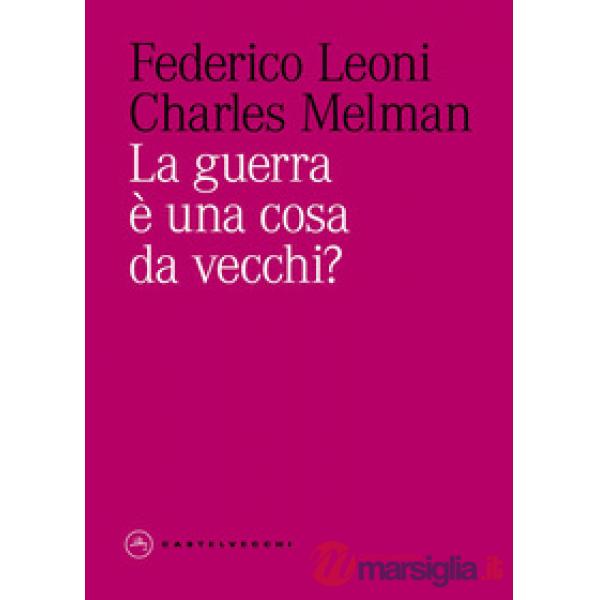 Guerra è una cosa da vecchi? (La)