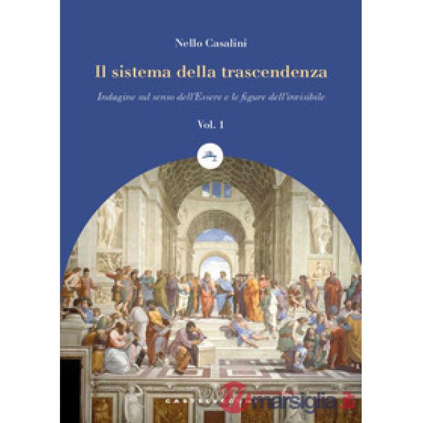 Sistema della trascendenza (Il). Vol. 1: Indagine sul senso dell'Essere