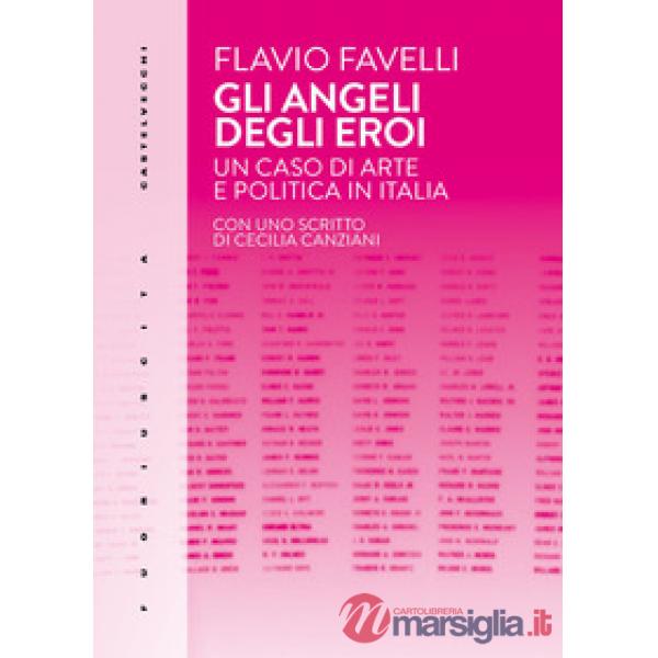 Angeli degli eroi. Un caso di arte e politica in Italia (Gli)