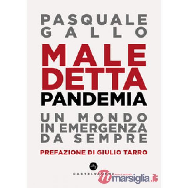 Maledetta pandemia. Un mondo in emergenza da sempre
