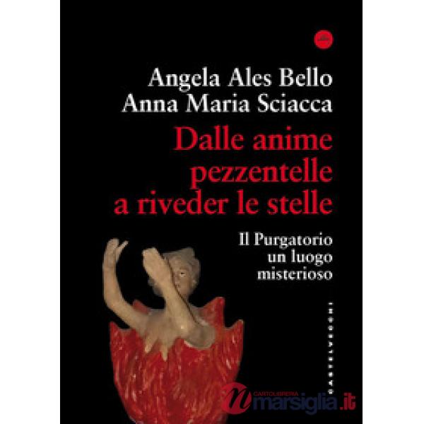 Dalle anime pezzentelle a riveder le stelle. Il Purgatorio un luogo misterioso