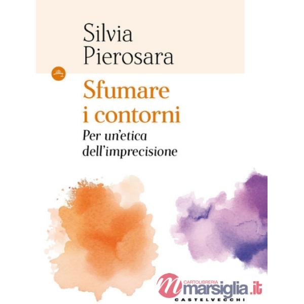 Sfumare i contorni. Per un'etica dell'imprecisione