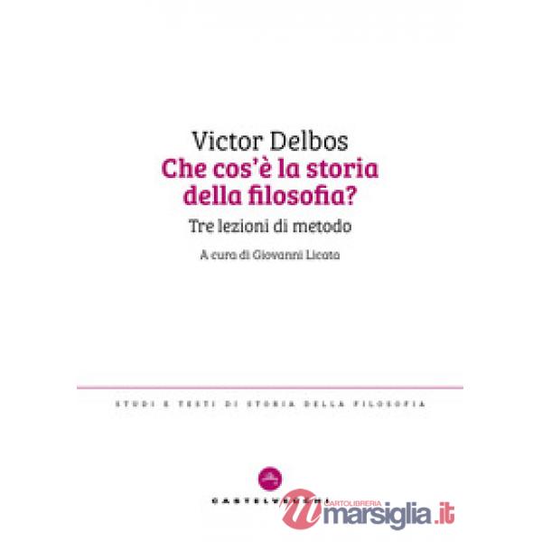 Che cos'è la storia della filosofia? Tre lezioni di metodo