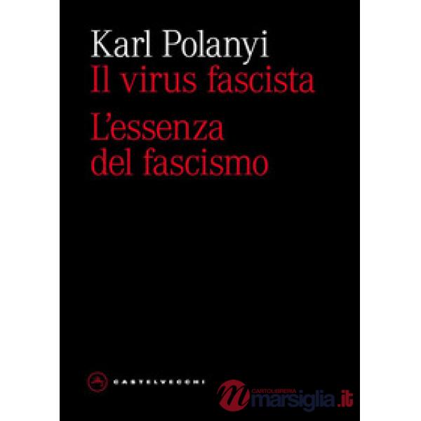 Virus fascista. L'essenza del fascismo (Il)