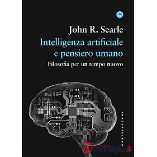 Intelligenza artificiale e pensiero umano. Filosofia per un tempo nuovo
