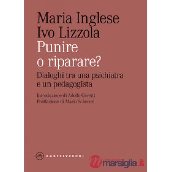 Punire o riparare? Dialoghi tra una psichiatra e un pedagogista