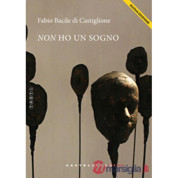 Non ho un sogno. Racconto per liceali. Nuova ediz.