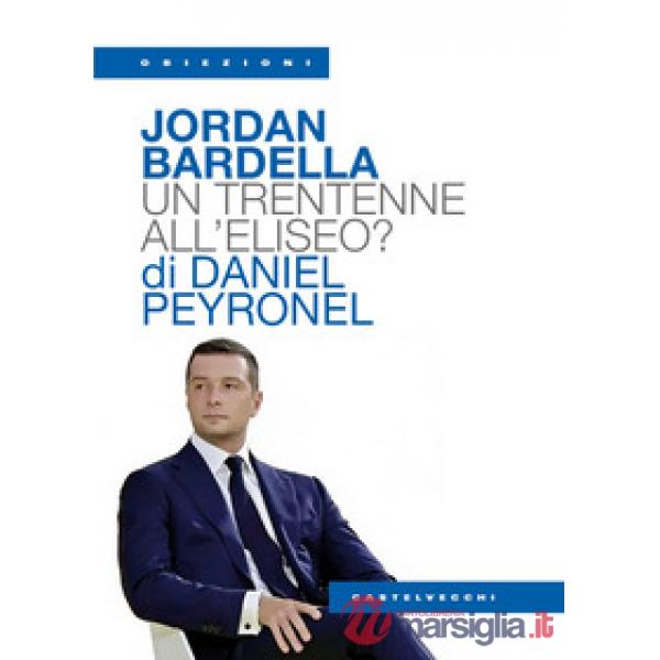Jordan Bardella. Un trentenne all'Eliseo?