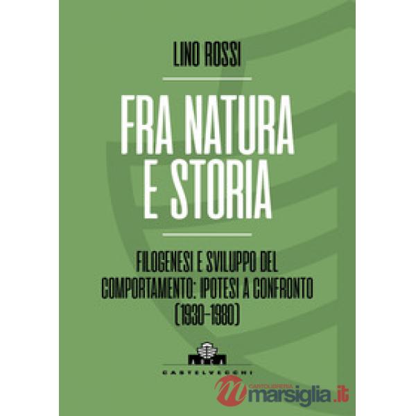 Fra natura e storia. Filogenesi e sviluppo del comportamento: ipotesi a confronto (1930-1980)