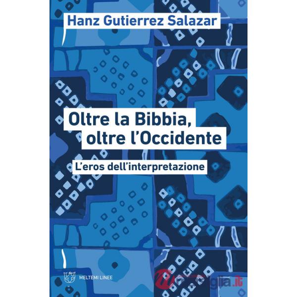 Oltre la Bibbia, oltre l'Occidente. L'eros dell'interpretazione