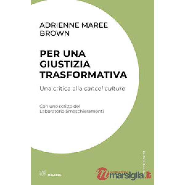 Per una giustizia trasformativa. Una critica alla cancel culture