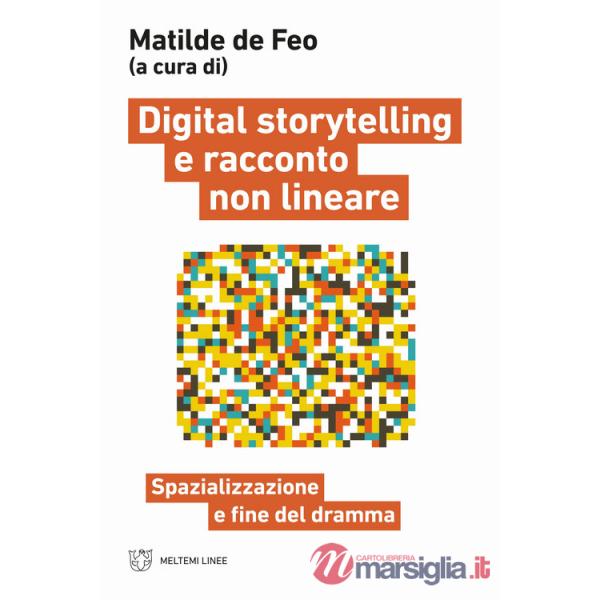 Digital storytelling e racconto non lineare. Spazializzazione e fine del dramma