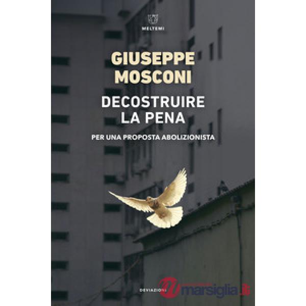 Decostruire la pena. Per una proposta abolizionista
