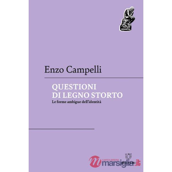 Questioni di legno storto. Le forme ambigue dell'identità
