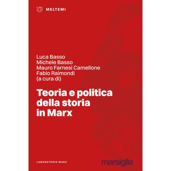 Teoria e politica della storia in Marx