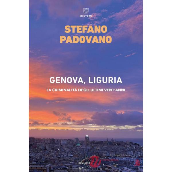 Genova, Liguria. La criminalità degli ultimi vent'anni