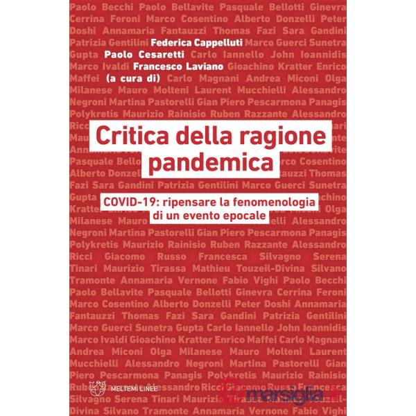 Critica della ragione pandemica. COVID-19: ripensare la fenomenologia di un evento epocale