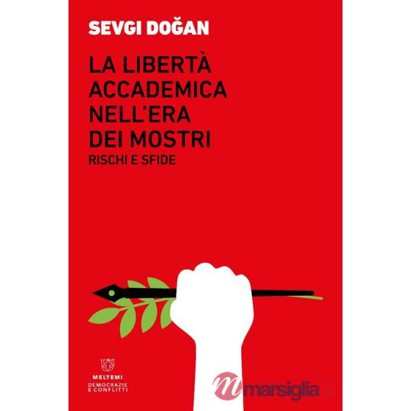 Libertà accademica nell'era dei mostri. Rischi e sfide (La)