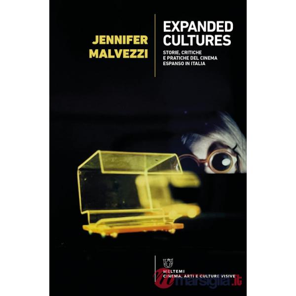 Expanded cultures. Storie, critiche e pratiche del cinema espanso in Italia