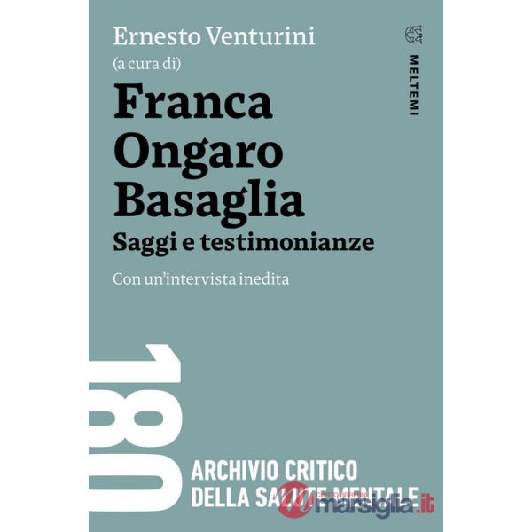 Franca Ongaro Basaglia. Saggi e testimonianze. Con un'intervista inedita