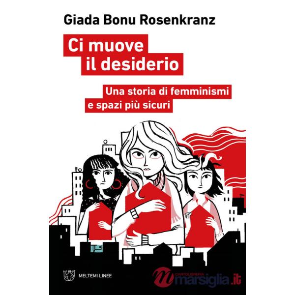 Ci muove il desiderio. Una storia di femminismi e spazi più sicuri