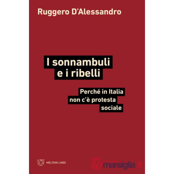 Sonnambuli e i ribelli. Perché in Italia non c'è protesta sociale (I)