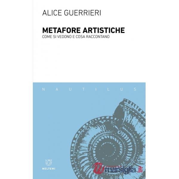 Metafore artistiche. Come si vedono e cosa raccontano