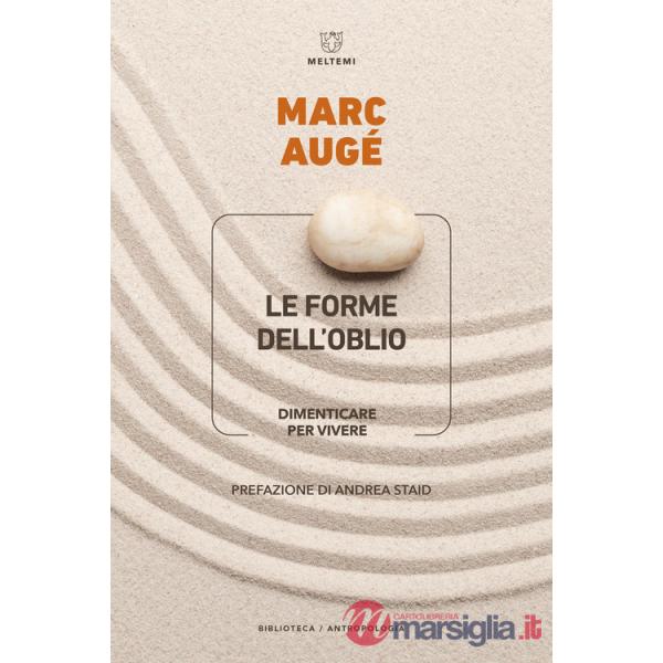 Forme dell'oblio. Dimenticare per vivere (Le)
