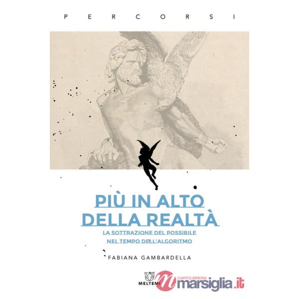 Più in alto della realtà. La sottrazione del possibile nel tempo dell'algoritmo