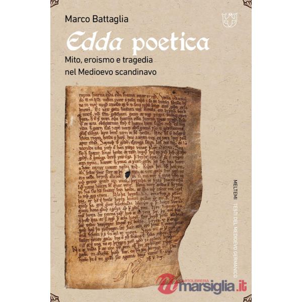Edda poetica. Mito, eroismo e tragedia nel Medioevo scandinavo