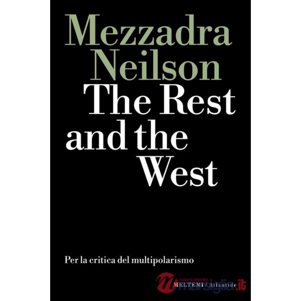 Rest and the west. Per la critica del multipolarismo (The)