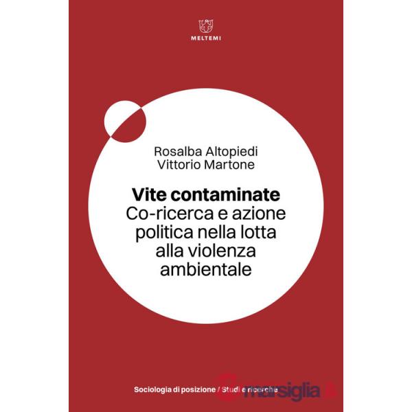 Vite contaminate. Co-ricerca e azione politica nella lotta alla violenza ambientale