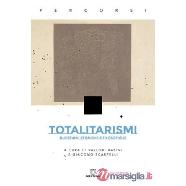 Totalitarismi. Questioni storiche e filosofiche